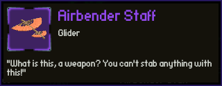 item preview and stats for "Airbender Staff". the description reads "What is this, a weapon? You can't stab anything with this!" item preview and stats for "Airbender Staff". the description reads "What is this, a weapon? You can't stab anything with this!"